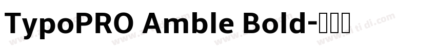 TypoPRO Amble Bold字体转换